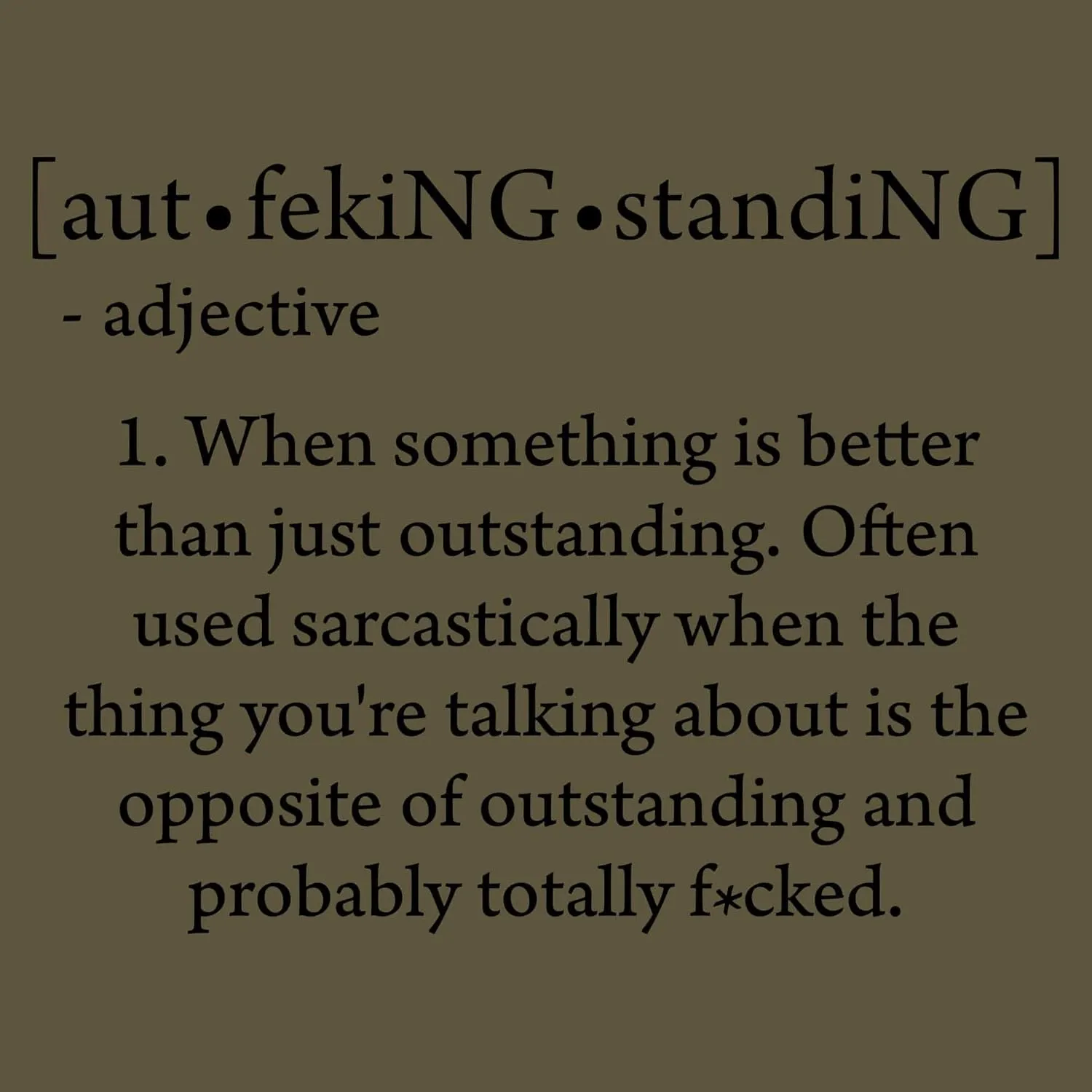 Grunt Style Out Fking Standing Men's T-Shirt