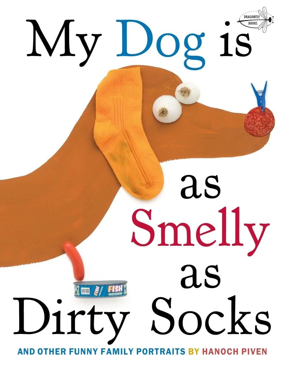 My Dog Is As Smelly As Dirty Socks: And Other Funny Family Portraits Paperback  Picture Book, August 28, 2012